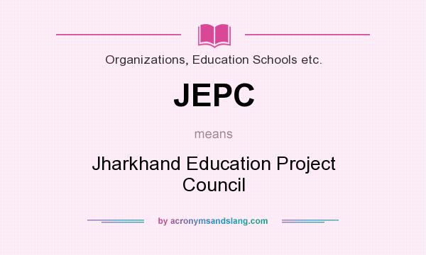 What does JEPC mean? It stands for Jharkhand Education Project Council
