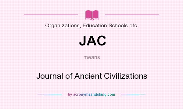 What does JAC mean? It stands for Journal of Ancient Civilizations