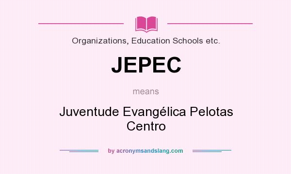 What does JEPEC mean? It stands for Juventude Evangélica Pelotas Centro