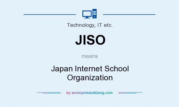 What does JISO mean? It stands for Japan Internet School Organization
