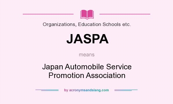 What does JASPA mean? It stands for Japan Automobile Service Promotion Association