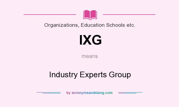 What does IXG mean? It stands for Industry Experts Group