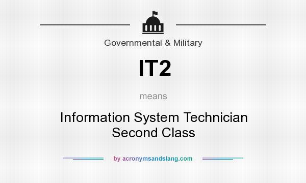 What does IT2 mean? It stands for Information System Technician Second Class