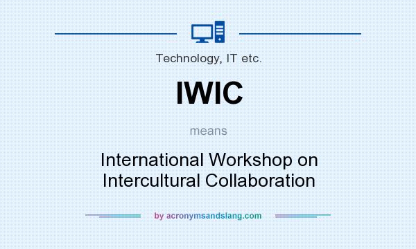 What does IWIC mean? It stands for International Workshop on Intercultural Collaboration