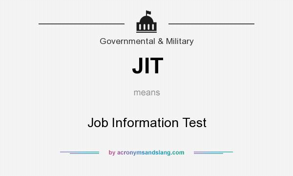 What does JIT mean? It stands for Job Information Test