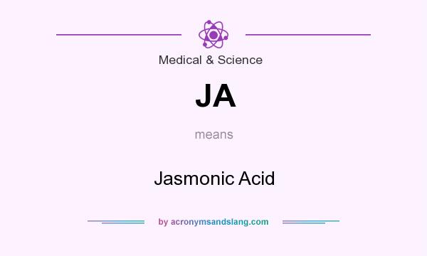 What does JA mean? It stands for Jasmonic Acid