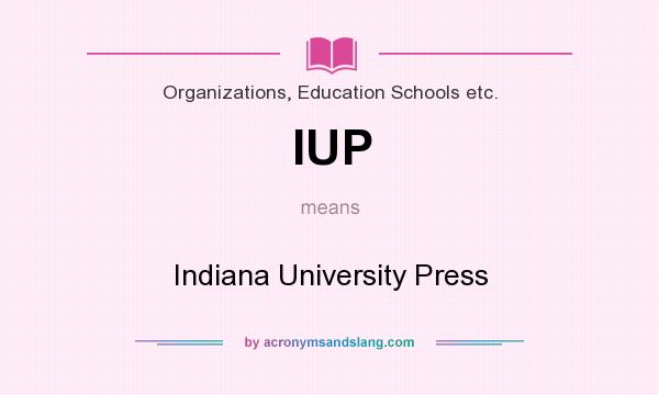 What does IUP mean? It stands for Indiana University Press