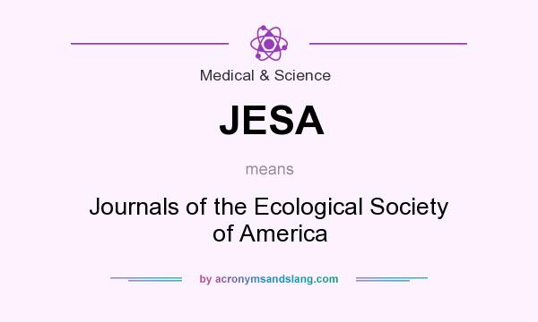 What does JESA mean? It stands for Journals of the Ecological Society of America