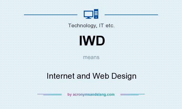 What does IWD mean? It stands for Internet and Web Design