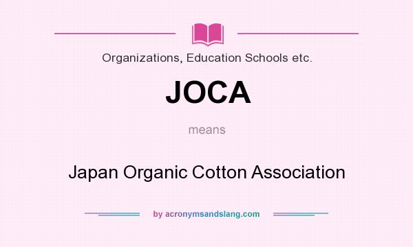 What does JOCA mean? It stands for Japan Organic Cotton Association