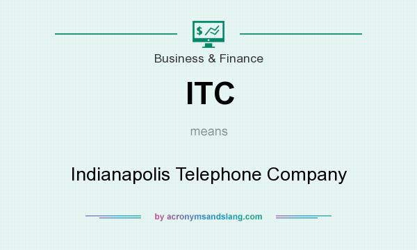 What does ITC mean? It stands for Indianapolis Telephone Company