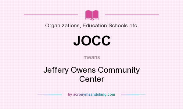 What does JOCC mean? It stands for Jeffery Owens Community Center