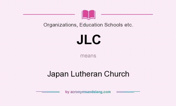 What does JLC mean? It stands for Japan Lutheran Church