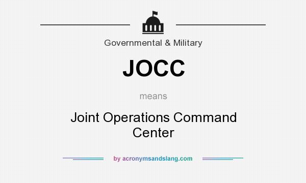 What does JOCC mean? It stands for Joint Operations Command Center