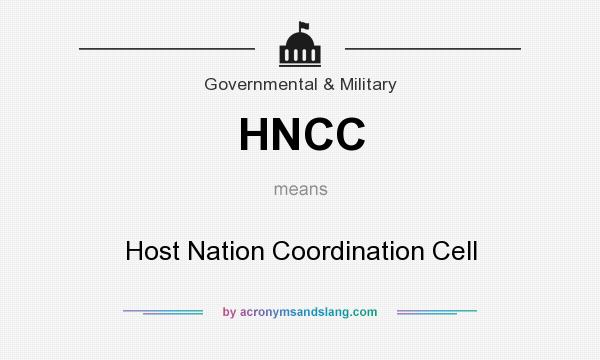 What does HNCC mean? It stands for Host Nation Coordination Cell