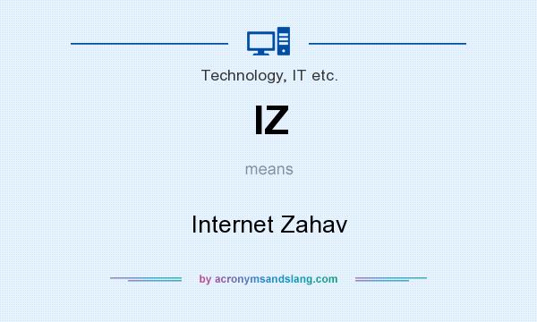 What does IZ mean? It stands for Internet Zahav