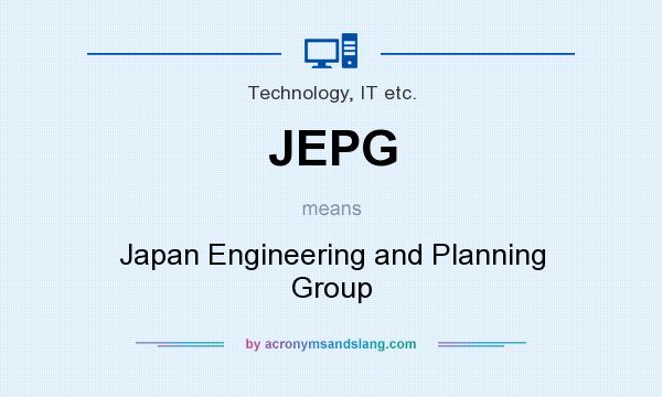 What does JEPG mean? It stands for Japan Engineering and Planning Group