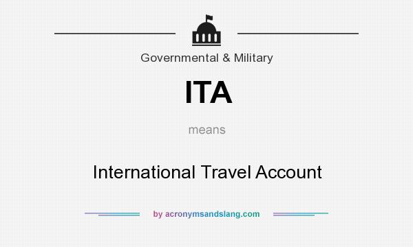 What does ITA mean? It stands for International Travel Account
