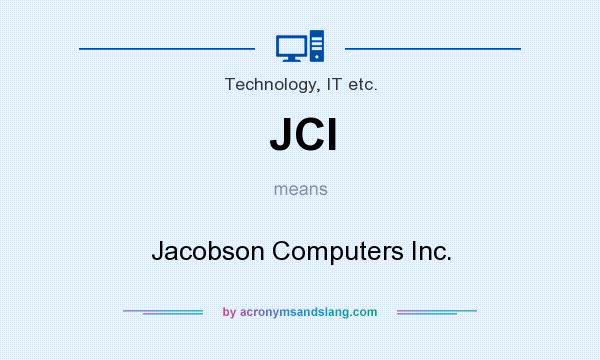What does JCI mean? It stands for Jacobson Computers Inc.