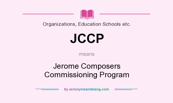 What does JCCP mean? It stands for Jerome Composers Commissioning Program
