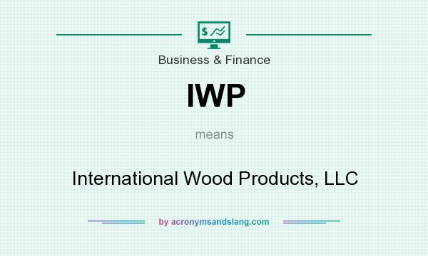 What does IWP mean? It stands for International Wood Products, LLC