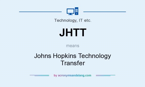 What does JHTT mean? It stands for Johns Hopkins Technology Transfer