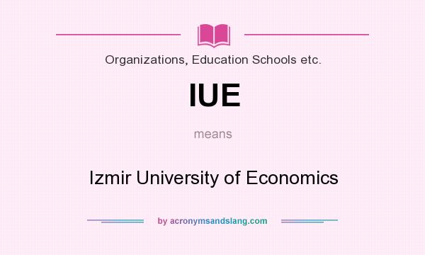 What does IUE mean? It stands for Izmir University of Economics