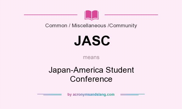 What does JASC mean? It stands for Japan-America Student Conference