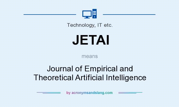 What does JETAI mean? It stands for Journal of Empirical and Theoretical Artificial Intelligence