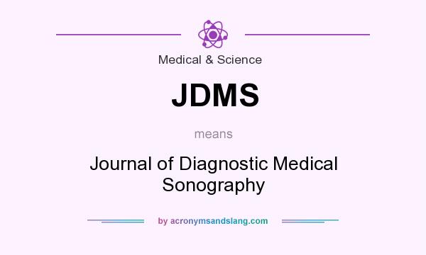 What does JDMS mean? It stands for Journal of Diagnostic Medical Sonography