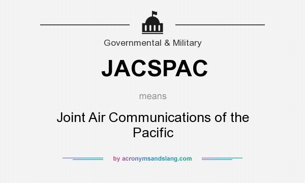 What does JACSPAC mean? It stands for Joint Air Communications of the Pacific