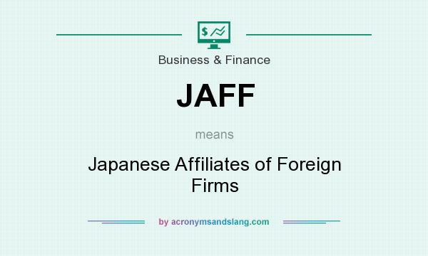 What does JAFF mean? It stands for Japanese Affiliates of Foreign Firms
