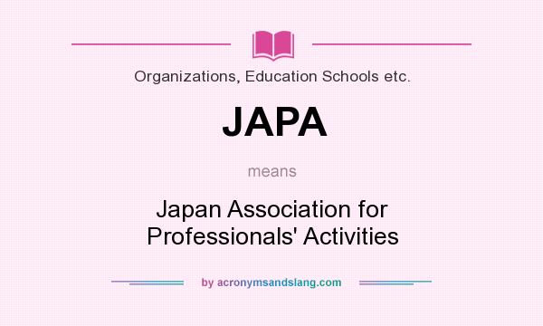 What does JAPA mean? It stands for Japan Association for Professionals` Activities