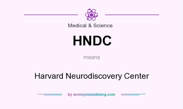 What does HNDC mean? It stands for Harvard Neurodiscovery Center