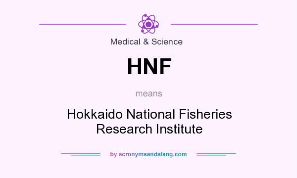 What does HNF mean? It stands for Hokkaido National Fisheries Research Institute