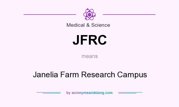 What does JFRC mean? It stands for Janelia Farm Research Campus