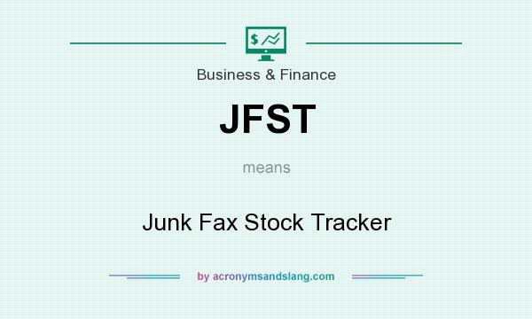 What does JFST mean? It stands for Junk Fax Stock Tracker