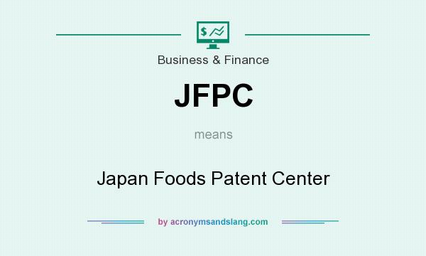 What does JFPC mean? It stands for Japan Foods Patent Center