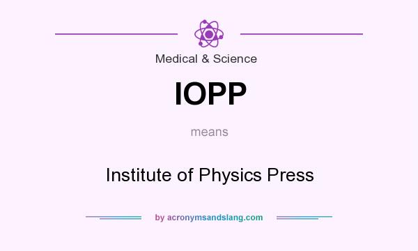 What does IOPP mean? It stands for Institute of Physics Press