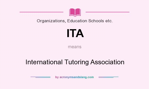 What does ITA mean? It stands for International Tutoring Association