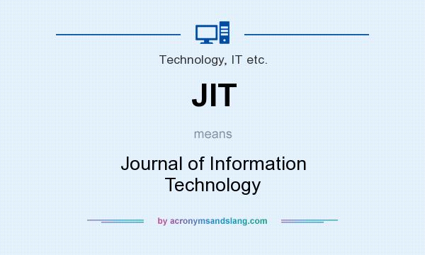 What does JIT mean? It stands for Journal of Information Technology