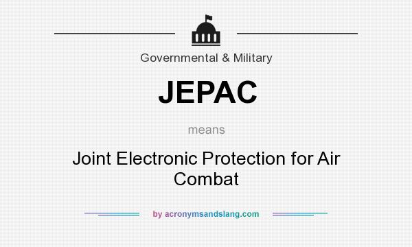 What does JEPAC mean? It stands for Joint Electronic Protection for Air Combat