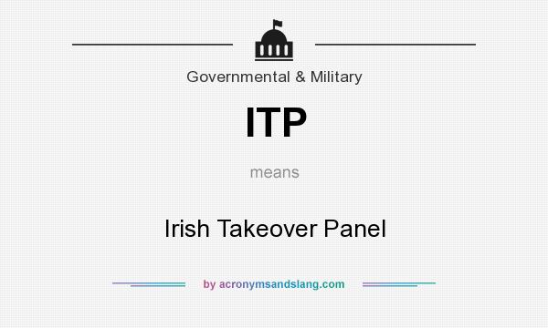 What does ITP mean? It stands for Irish Takeover Panel