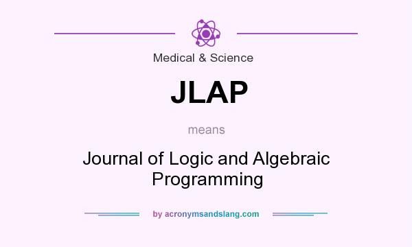 What does JLAP mean? It stands for Journal of Logic and Algebraic Programming
