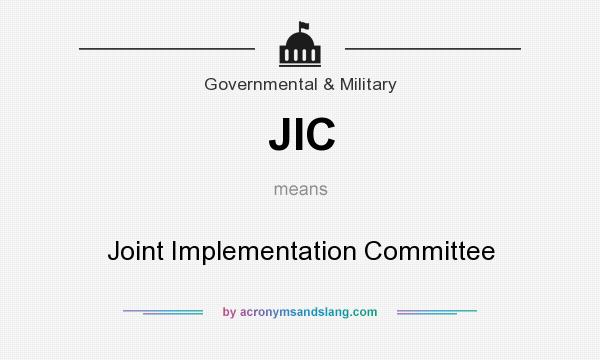 What does JIC mean? It stands for Joint Implementation Committee
