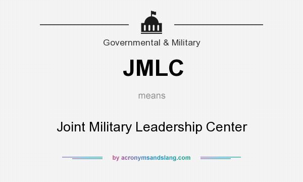 What does JMLC mean? It stands for Joint Military Leadership Center