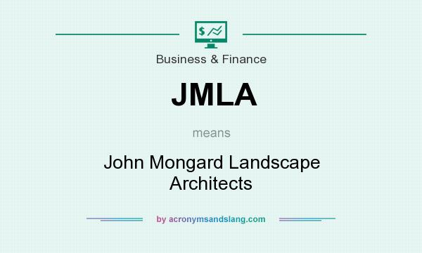 What does JMLA mean? It stands for John Mongard Landscape Architects