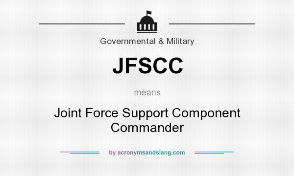 What does JFSCC mean? It stands for Joint Force Support Component Commander