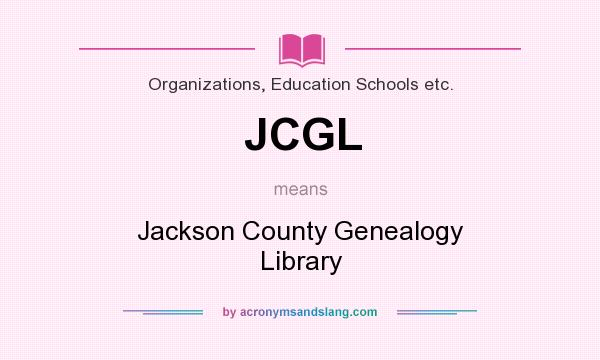 What does JCGL mean? It stands for Jackson County Genealogy Library