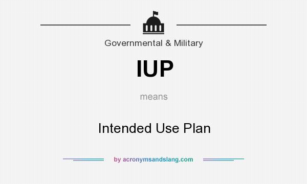 What does IUP mean? It stands for Intended Use Plan